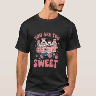 Camiseta Eres Demasiado Dulce Enfermera de San Valentín Ins