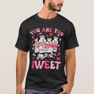 Camiseta Eres Demasiado Dulce Enfermera De San Valentín Ins
