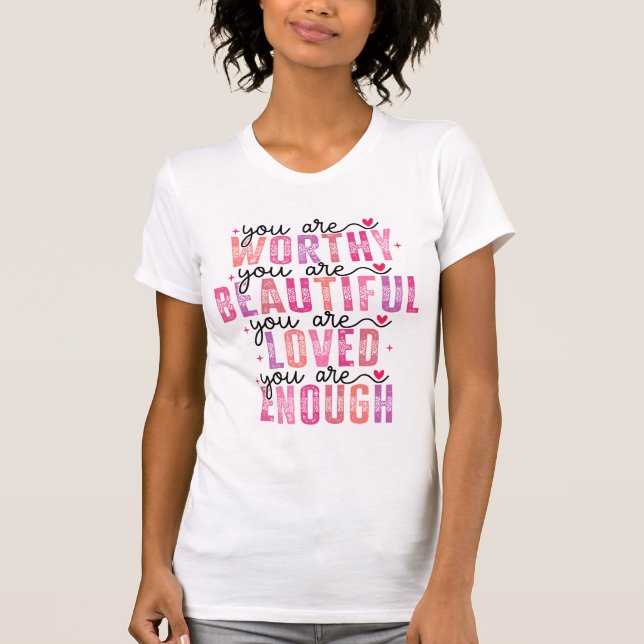 Camiseta Eres Digno Hermoso Amado Suficiente (Anverso)