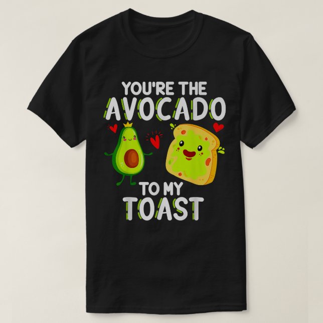Camiseta Eres El Aguacate A Mi Día de San Valentín De Tosta (Diseño del anverso)