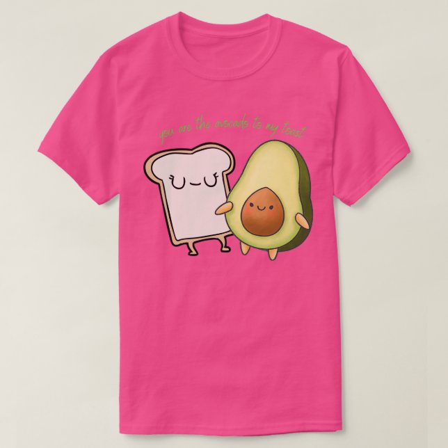 Camiseta eres el aguacate a mi tostada 8 (Diseño del anverso)
