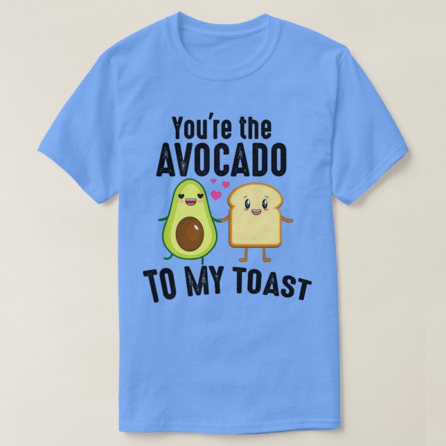 Camiseta Eres El Aguacate A Mi Tostada Cute Funny Valenti (Diseño del anverso)