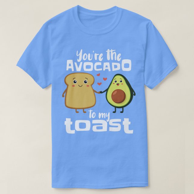 Camiseta Eres El Aguacate A Mi TostadaFunny Aguacate Guacam (Diseño del anverso)