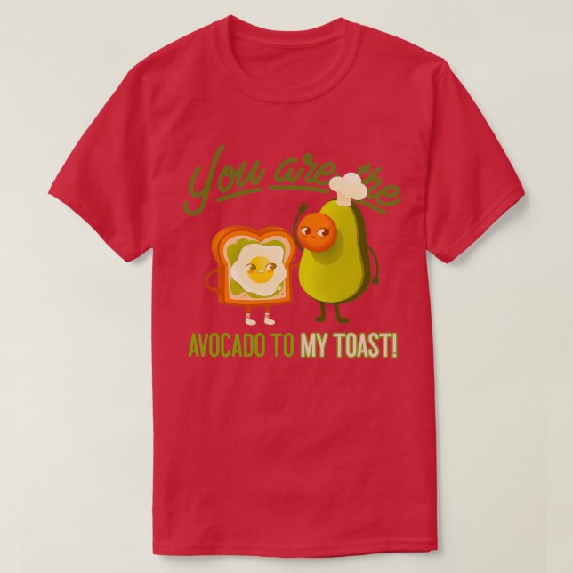 Camiseta Eres El Aguacate De Mi Tosta 1 1 (Diseño del anverso)