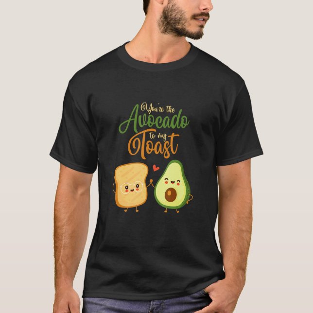 Camiseta Eres El Aguacate Para Mi Pan Tostado Comida Pan To (Anverso)