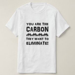 Camiseta ¡Eres el carbono que quieren eliminar!