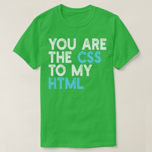 Camiseta eres el css a mi html (Diseño del anverso)