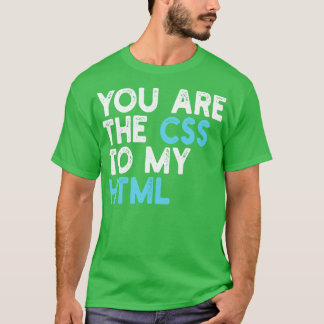 Camiseta eres el css a mi html