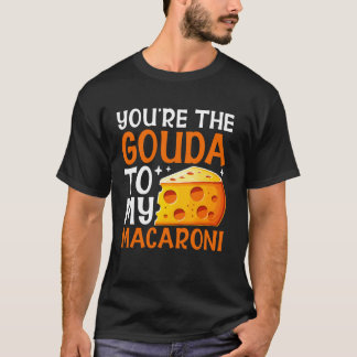 Camiseta Eres el Gouda para mi Macarrones con Queso