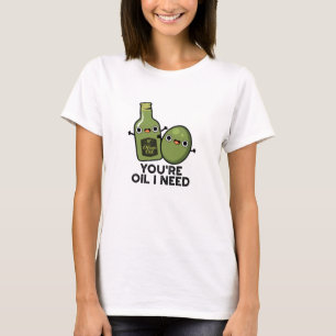 Camiseta Eres el petróleo que necesito un divertido bollo d