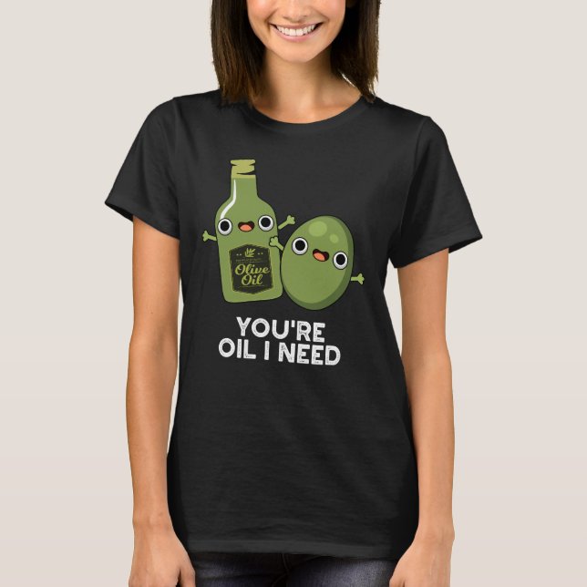 Camiseta Eres el petróleo que necesito un divertido bollo d (Anverso)