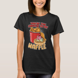 Camiseta Eres el pollo a mis Waffle Breakfast Waffles