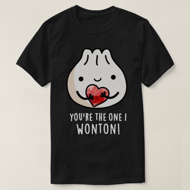 Camiseta Eres El Que Wonton Cute Alimentos Dimsum Pun 1 (Diseño del anverso)