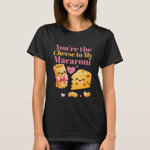 Camiseta Eres el queso de mi macarrón