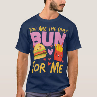Camiseta Eres El Único Bun Para Mí Queseburger Y Fries