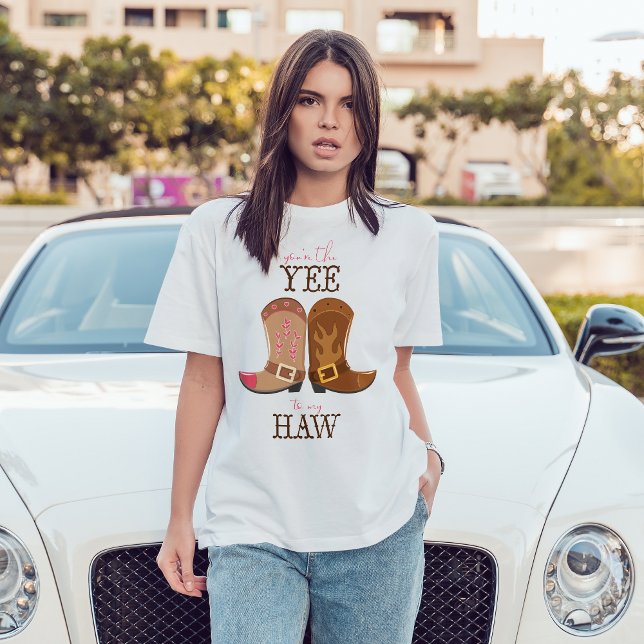 Camiseta Eres el Yee to my Haw (Subido por el creador)