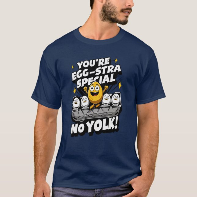 Camiseta ¡Eres "Especial de Egg-stra"! No es un Yolk Punny (Anverso)