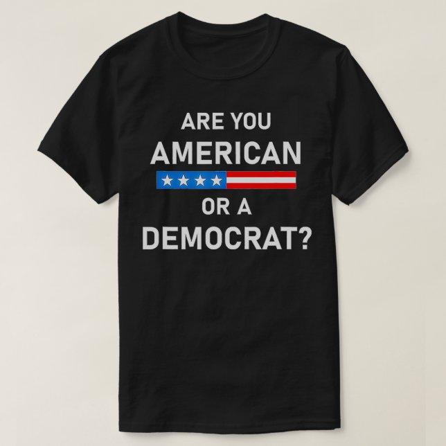 Camiseta ¿Eres estadounidense o demócrata?  (Diseño del anverso)