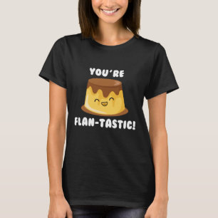 Camiseta Eres Flan-Tastic
