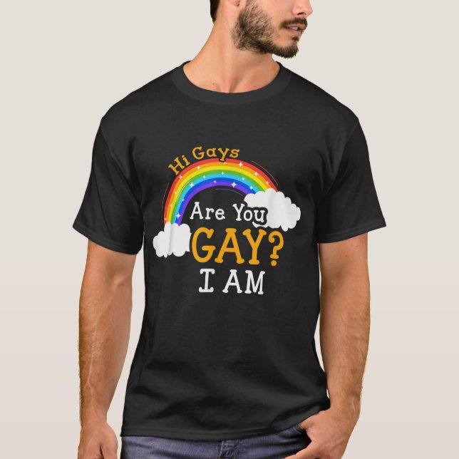 Camiseta Eres Gay Tee Hi Gays Eres Gay Soy LGBT  (Anverso)