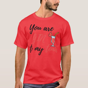 Camiseta Eres ginebra para mi tonic