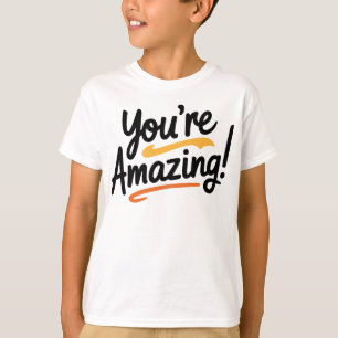 Camiseta ¡Eres increíble!