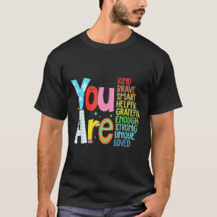 Camiseta Eres Inteligente Valiente Fuerte Amable Amado Moti