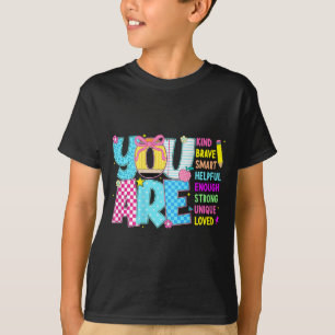 Camiseta Eres Inteligente Valiente Fuerte Amable Amado Moti
