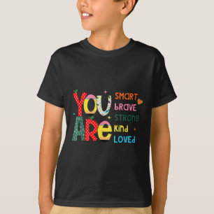 Camiseta Eres Inteligente Valiente Fuerte Amable Amado Moti
