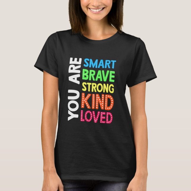 Camiseta Eres inteligente, valiente, fuerte, amor, motivaci (Anverso)
