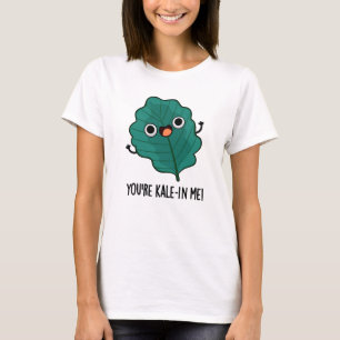 Camiseta Eres Kale-in Me Funny Veggie Kale Pun