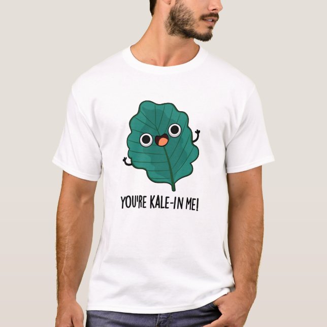 Camiseta Eres Kale-in Me Funny Veggie Kale Pun (Anverso)