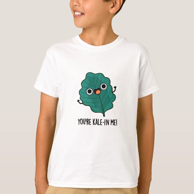Camiseta Eres Kale-in Me Funny Veggie Kale Pun (Anverso)