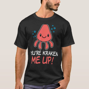 Camiseta Eres Kraken Me Up Octopus Cuttlefish Squid