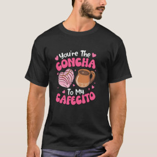Camiseta Eres la Concha a mi Cafecito Concha Lover Coff