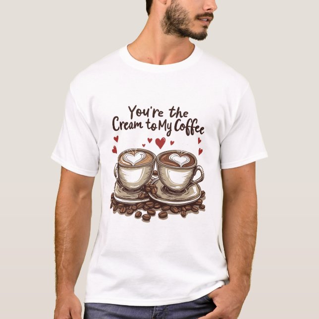 Camiseta Eres la crema para mi café (Anverso)