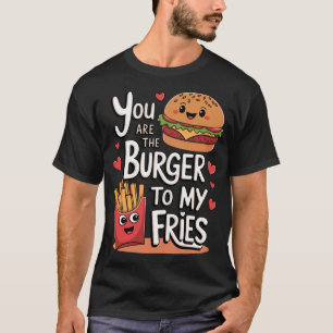 Camiseta Eres La Hamburguesa Para Mis Papas Fritas Divertid