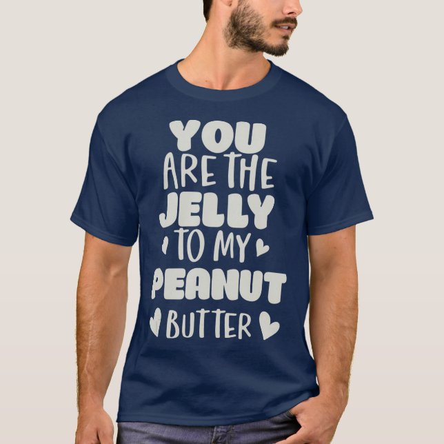 Camiseta Eres La Jelly Para Mi Cachorro. (Anverso)