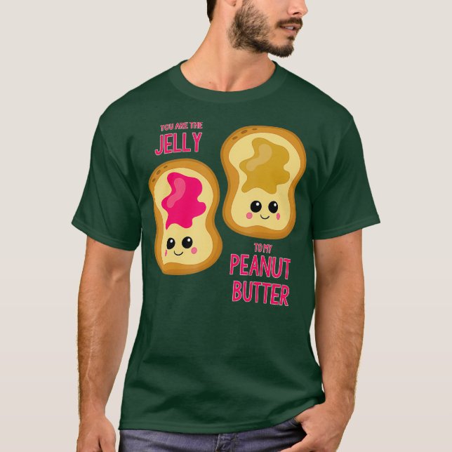 Camiseta Eres La Jelly Para Mi Mantequilla De Maní Mejor (Anverso)