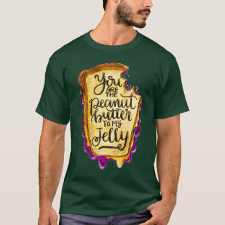 Camiseta Eres la mantequilla de maní para mi gelatina