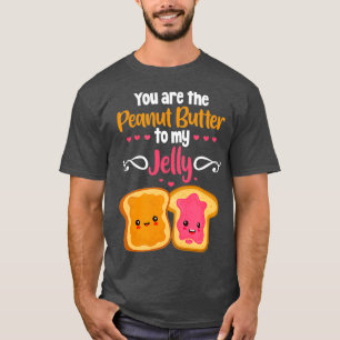 Camiseta Eres La Mantequilla De Maní Para Mi Jelly