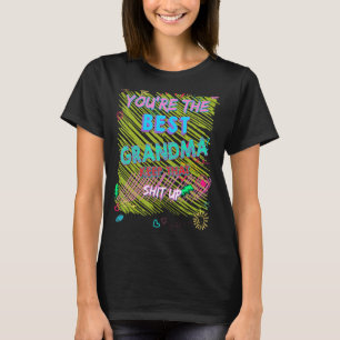 Camiseta Eres la mejor abuela que mantenga a ese Chiste sar