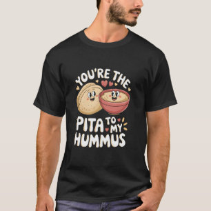 Camiseta Eres la pita para mi hummus Cute Foodie Amor