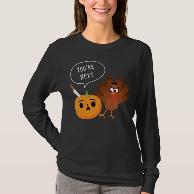 Camiseta Eres la próxima fiesta de gracias de calabaza en T (Anverso)