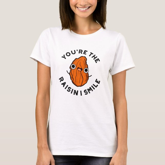 Camiseta Eres la raisin que sonríe divertido bollo de comid (Anverso)