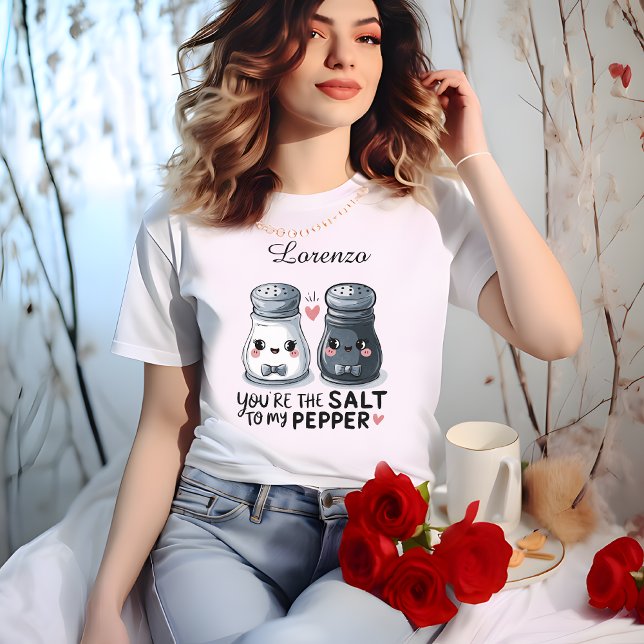 Camiseta "Eres la sal de mi pimienta" Personalizado ("You’re the Salt to My Pepper" Custom Women’s T-Shirt)