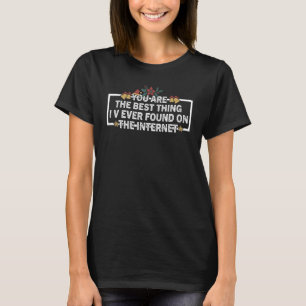 Camiseta Eres Lo Mejor Que He Encontrado En El Inter