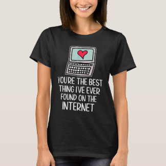 Camiseta Eres Lo Mejor Que He Encontrado En Internet