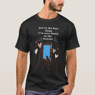 Camiseta Eres lo mejor que he encontrado en Internet_
