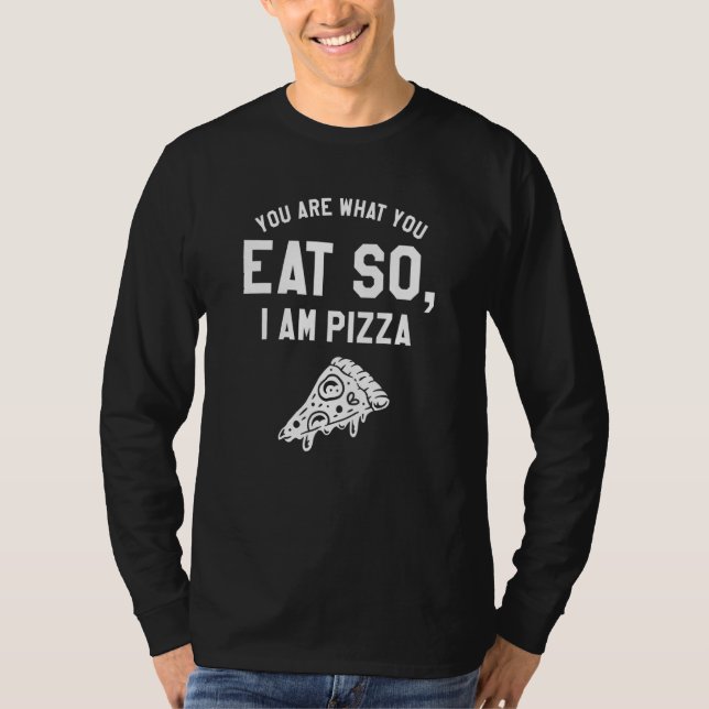 Camiseta Eres lo que comes así que soy pizza (Anverso)